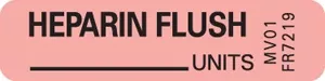 Communication Label (Paper, Permanent) Heparin Flush 1 1/4" X 5/16" Fluorescent Red - 760 Per Roll