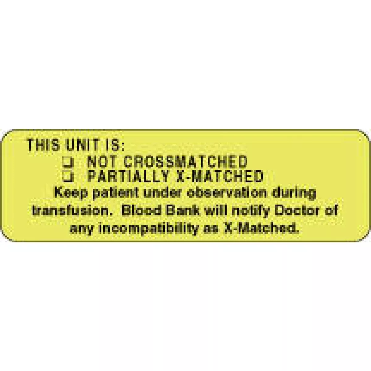Lab Communication Label (Paper, Permanent) This Unit Is: [] Not 2 7/8" X 7/8" Fluorescent Yellow - 1000 Per Roll