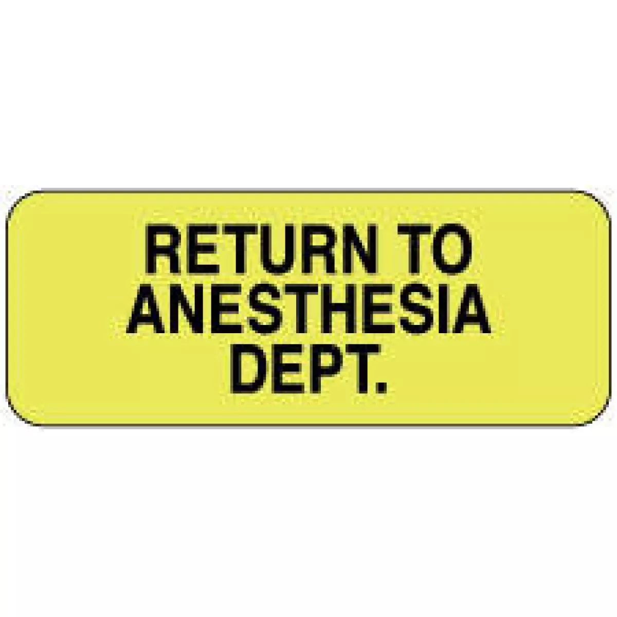 Label Paper Permanent Return To Anesthesia 2 1/4" X 7/8" Fl. Yellow 1000 Per Roll