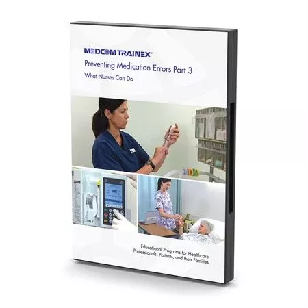 Part 3: What Nurses Can Do DVD Preventing Medication Errors Part 3: What Nurses Can Do DVD